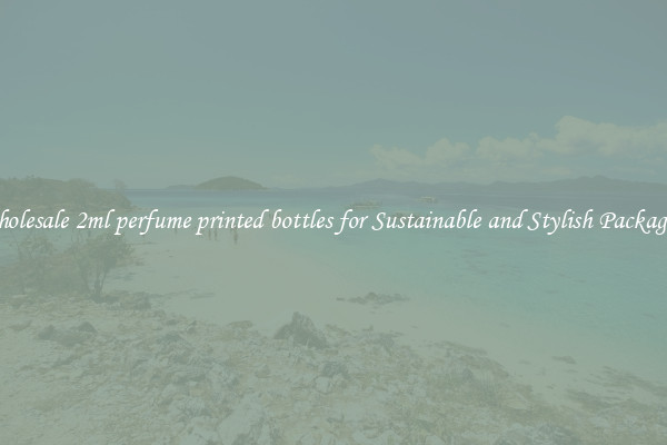 Wholesale 2ml perfume printed bottles for Sustainable and Stylish Packaging