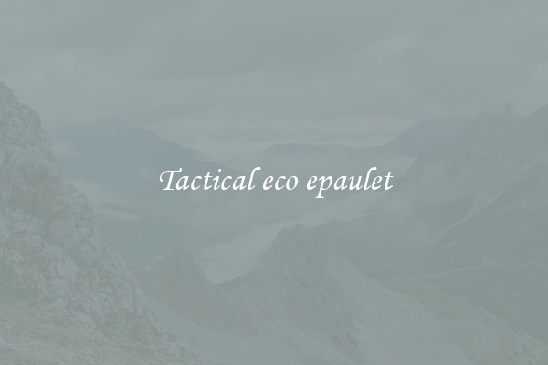 Tactical eco epaulet