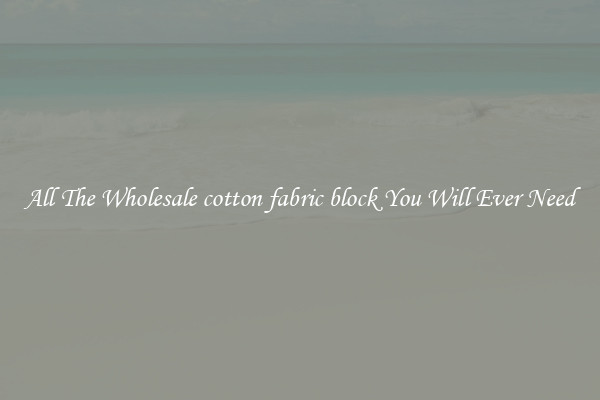 All The Wholesale cotton fabric block You Will Ever Need