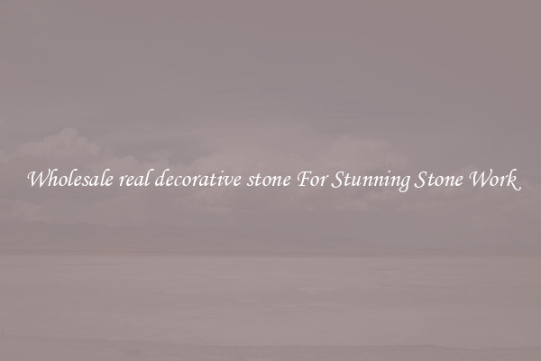 Wholesale real decorative stone For Stunning Stone Work