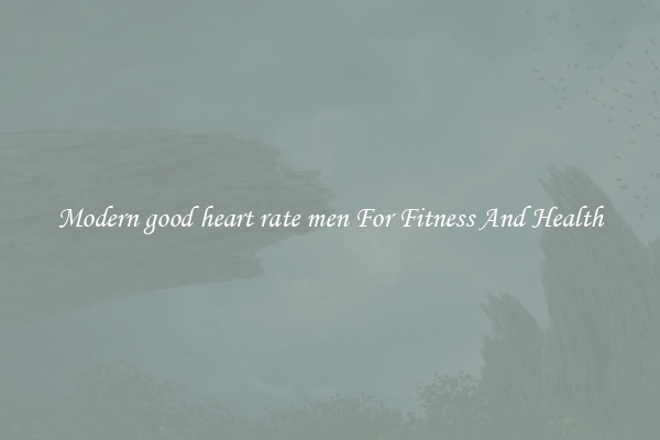 Modern good heart rate men For Fitness And Health