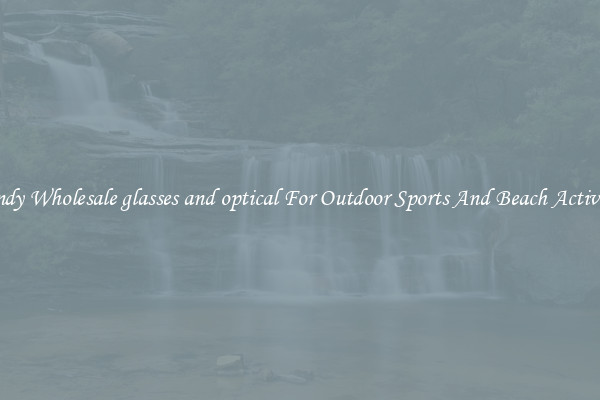Trendy Wholesale glasses and optical For Outdoor Sports And Beach Activities