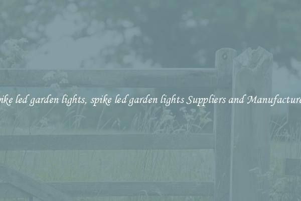 spike led garden lights, spike led garden lights Suppliers and Manufacturers