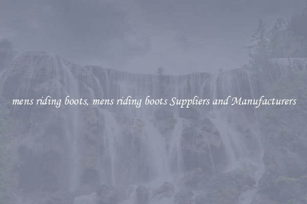 mens riding boots, mens riding boots Suppliers and Manufacturers