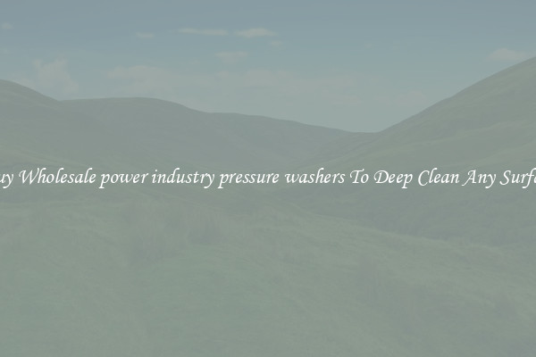 Buy Wholesale power industry pressure washers To Deep Clean Any Surface
