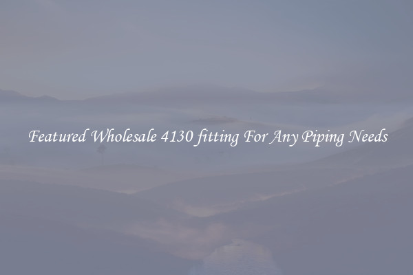Featured Wholesale 4130 fitting For Any Piping Needs