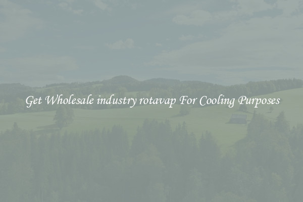 Get Wholesale industry rotavap For Cooling Purposes