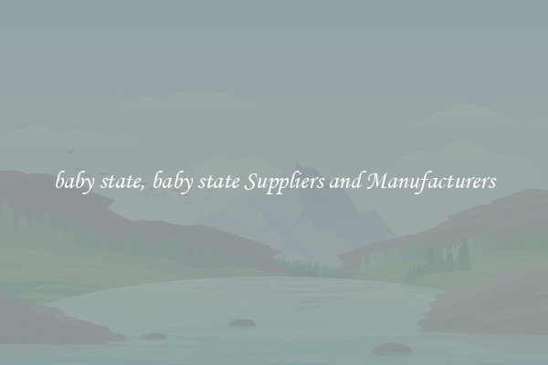 baby state, baby state Suppliers and Manufacturers