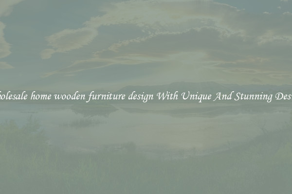 Wholesale home wooden furniture design With Unique And Stunning Designs