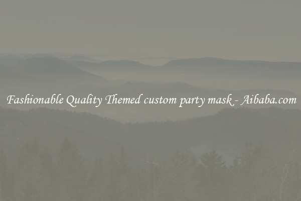 Fashionable Quality Themed custom party mask - Aibaba.com