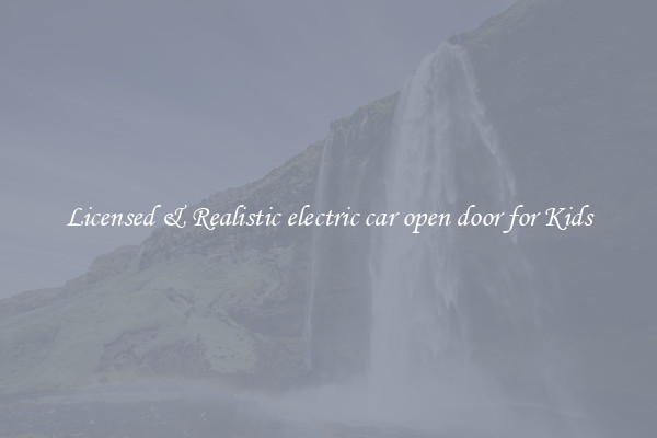 Licensed & Realistic electric car open door for Kids