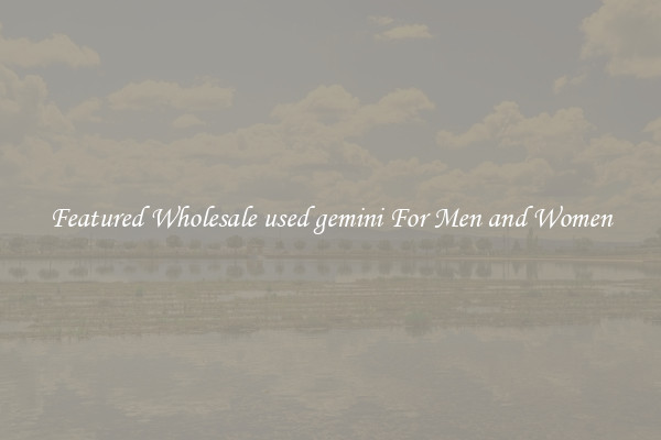 Featured Wholesale used gemini For Men and Women
