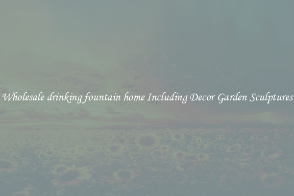 Wholesale drinking fountain home Including Decor Garden Sculptures