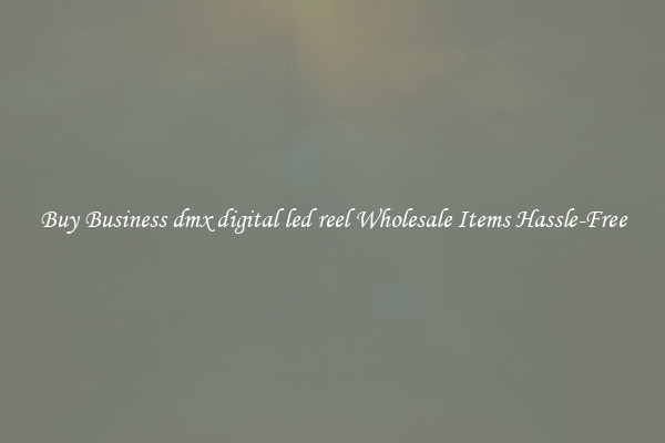 Buy Business dmx digital led reel Wholesale Items Hassle-Free