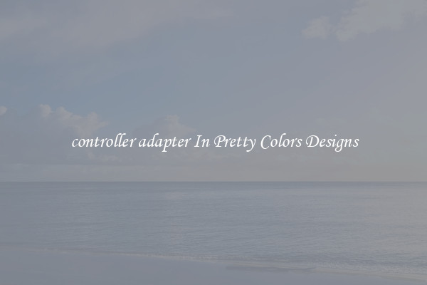 controller adapter In Pretty Colors Designs