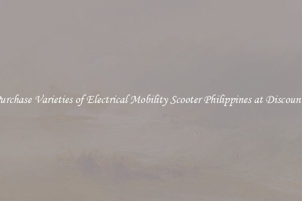 Purchase Varieties of Electrical Mobility Scooter Philippines at Discounts
