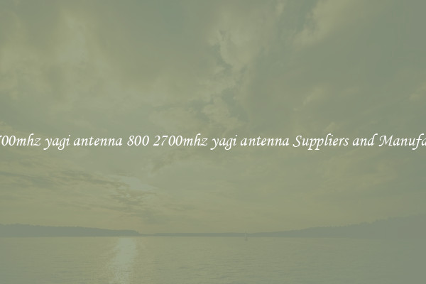 800 2700mhz yagi antenna 800 2700mhz yagi antenna Suppliers and Manufacturers