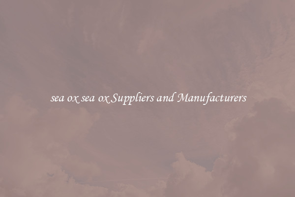 sea ox sea ox Suppliers and Manufacturers
