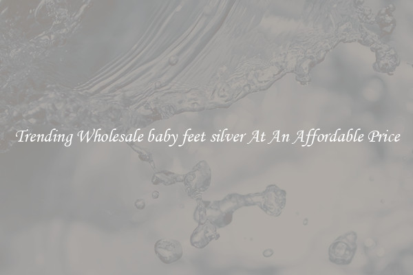 Trending Wholesale baby feet silver At An Affordable Price