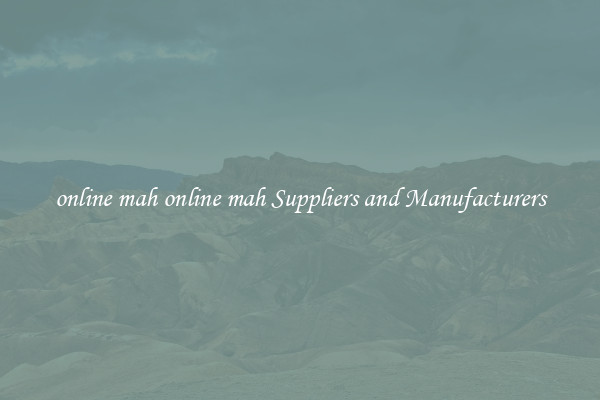online mah online mah Suppliers and Manufacturers