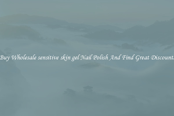 Buy Wholesale sensitive skin gel Nail Polish And Find Great Discounts