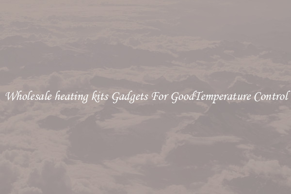Wholesale heating kits Gadgets For GoodTemperature Control