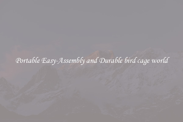 Portable Easy-Assembly and Durable bird cage world