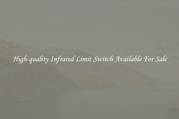 High-quality Infrared Limit Switch Available For Sale