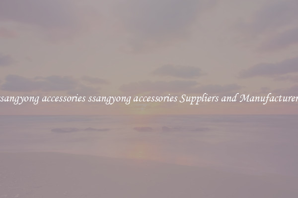 ssangyong accessories ssangyong accessories Suppliers and Manufacturers